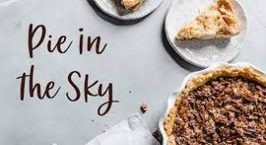 Pie In The Sky